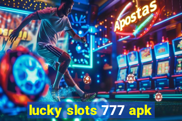 lucky slots 777 apk